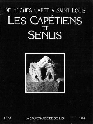 De Hugues Capet à Saint-Louis – Les Capétiens et Senlis